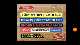 TÜM AYRINTILARI İLE BRANŞ ÖĞRETMENLERİ EKDERS HESAPLAMASI [upl. by Alurta]