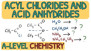 Acyl Chloride and Acid Anhydride Reactions｜AQA A Level Chemistry Revision [upl. by Yffub]