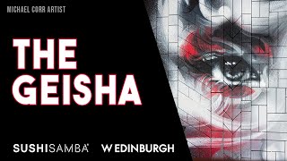 The Geisha Mural for SUSHISAMBA Edinburgh amp W Edinburgh Acrylic Spray Painting Michael Corr Artist [upl. by Anilram]