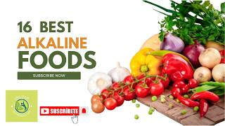 Eat Your Way to Health Top 16 Alkaline Foods [upl. by Laud481]