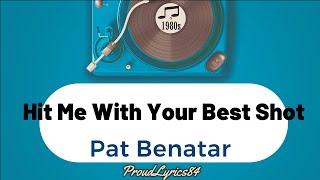 Pat Benatar Hit Me With Your Best Shot Lyrics [upl. by Shah]