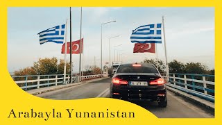 ARABAYLA YUNANİSTAN GEZİSİ  ARAÇLA YUNANİSTANA GİTTİK [upl. by Ecinnaj]