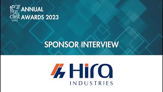 CIBSE UAE Awards 2023  Sponsor Interview  Hira Industries [upl. by Enyawud328]