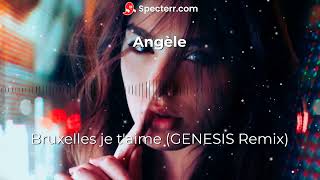 Angèle  Bruxelles je taimeGENESIS Remix [upl. by Ydoj254]