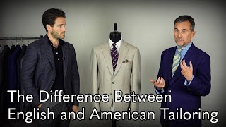 The Difference Between English and American Tailoring [upl. by Viveca]