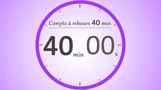 Compte à rebours 40 minutes ⏱️  Timer 40 min [upl. by Lamont]