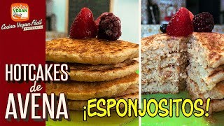 Hotcakes o pancakes de avena ¡Súper fáciles nutritivos y esponjosos  Cocina Vegan Fácil [upl. by Krid74]