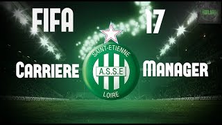 FIFA 17 Carrière manager ASSE 9 QUALIFIER OU PAS [upl. by Euqirdor]