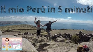 Il mio Perù in 5 minuti perchè è stato il viaggio più bello della mia vita  GoPro Video [upl. by Paloma368]