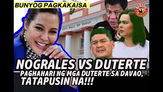 NOGRALES VS DUTERTE PAGHAHARI NG MGA DUTERTE SA DAVAO TATAPUSIN NA [upl. by Idnac]