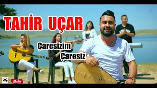 Tahir Uçar  Çaresizim Çaresiz Teber Düşmanım Oldu Official Video [upl. by Benjamin]