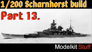 Building Trumpeters 1200 Scharnhorst with MK 1 upgrade Part 13 [upl. by Feilak]