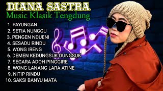 DIANA SASTRA  KUMPULAN LAGU TARLING TENGDUNG PILIHAN [upl. by Yt]