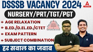 DSSSB Vacancy 2024  DSSSB Assistant Nursery Teacher amp PGT Eligibility Pattern amp Age Relaxation [upl. by Marentic]