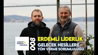 Erdemli Liderlik Gelecek Nesillere Yön Verme Sorumluluğu  ZAMAN MEKAN HAREKET 008 [upl. by Eiramik984]