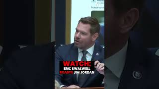 Eric Swalwell DESTROYS Jim Jordan [upl. by Naples954]