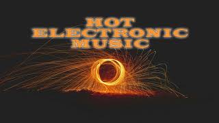 Hot Electronic Music [upl. by Natalya106]