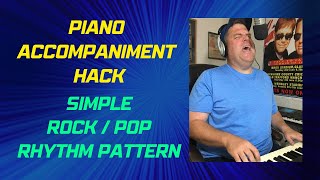 Piano Accompaniment Hack Simple ROCKPOP Rhythm Pattern [upl. by Lauretta]