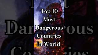 Most Dangerous Countries InThe World 🥶🥵😯🥶 top10 shorts top5 [upl. by Adorl]