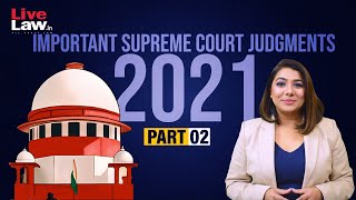 100 Important Supreme Court Judgments Of 2021  PART02 [upl. by Boynton]