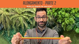 Alongamentos  Parte 2 Antes ou depois dos exercícios [upl. by Angell]