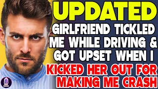 Girlfriend Tickled Me While Driving And Got Upset When I Kicked Her Out For Making Me Crash [upl. by Disharoon]