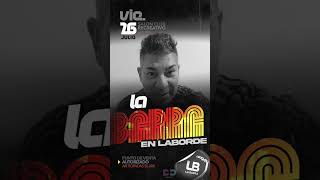 VIERNES 26  quotLA BARRAquot EN LABORDE [upl. by Lerred]