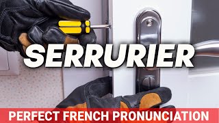 How to Pronounce SERRURIER Locksmith in French Perfectly [upl. by Filomena193]