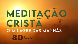 MEDITAÇÃO CRISTÃ  O MILAGRE DAS MANHÃS  Jordana Cantarelli [upl. by Aticnemrac]