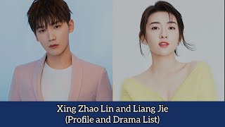 Xing Zhao Lin and Liang Jie Profile and Drama List [upl. by Adnahsor]