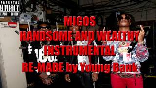 Migos Handsome and Wealthy Instrumental REMADE by Young Bank [upl. by Atirak]