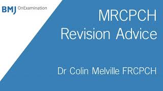 MRCPCH Exam Revision Advice  Dr Colin Melville FRCPCH [upl. by Nalyak363]