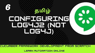 Cucumber framework  06  Configuring log4j2  Tamil [upl. by Nivrad]