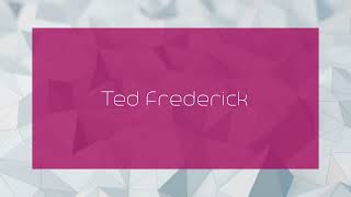 Ted Frederick  appearance [upl. by Leahcimed]