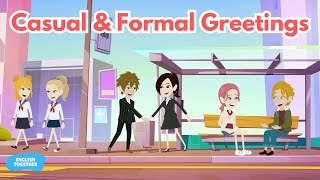 Basic English Greetings for Beginners Casual and Formal Greeting English Conversations [upl. by Suidualc]