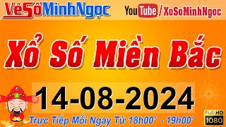 XSMB Minh Ngọc  Trực tiếp Xổ Số Miền Bắc  KQXS Miền Bắc ngày 14082024 KQXS Thủ Đô XS MinhNgoc [upl. by Kate183]