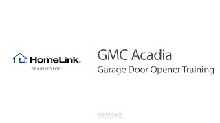 Acadia HomeLink Training  Garage Door Programming [upl. by Eltsyrhc]