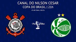 CORINTHIANS X JUVENTUDE COM NILSON CESAR AO VIVO  COPA DO BRASIL  4ªs de final  11092024 [upl. by Ennad745]