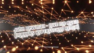 John Newman  Love Me Again MARBAS HYPERTECHNO REMIX [upl. by Mabel]