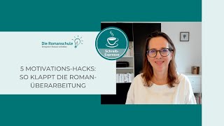 5 MotivationsHacks So klappt die RomanÜberarbeitung – Buch schreiben [upl. by Derk]