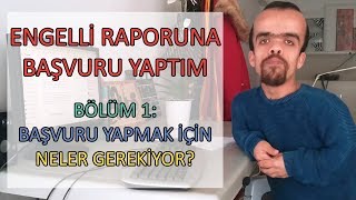 Engelli Raporuna Başvuru Yaptım  Bölüm 1 Başvuru İçin Neler Yapmak Gerekiyor [upl. by Nitsa988]