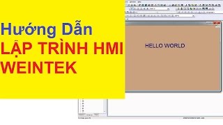 HƯỚNG DẪN LẬP TRÌNH HMI WEINTEK P1 [upl. by Annovoj]