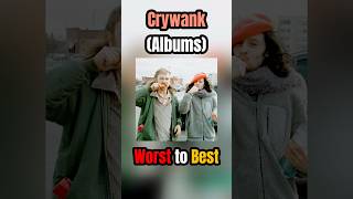 Crywank Albums Ranked Worst to Best [upl. by Jehiel246]