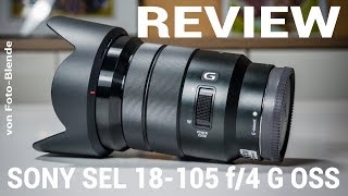 SONY SEL 18105mm f4 G OSS  Erstes Review [upl. by Joey]