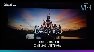 Disney 100  Walt Disney Animation Studios 2023  Wish 2023 Intro amp Outro Cinemas Vietnam [upl. by Nura207]