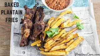 Healthy Baked Plantain Fries  Precious Kitchen  Ep 68 [upl. by Samau]