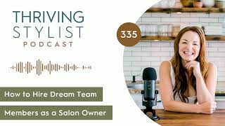 How to Hire Dream Team Members as a Salon Owner [upl. by Hgielram]