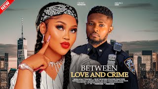 BETWEEN LOVE AND CRIME  Maurice Sam Chioma Nwaoha Eddy Watson 2024 Nigerian Movie [upl. by Ynnos885]