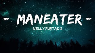 Nelly Furtado  Maneater Lyrics  25mins Lyrics  Chill with me [upl. by Terhune]