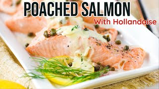 Unbelievably Delicious Poached Salmon with Hollandaise Sauce EASY [upl. by Crissie]